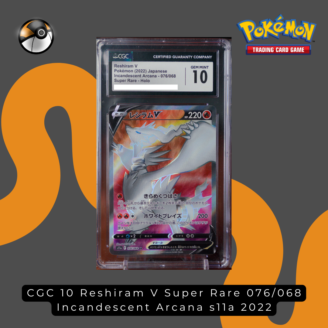 CGC 10 Reshiram V Super Rare 076/068 Incandescent Arcana s11a 2022