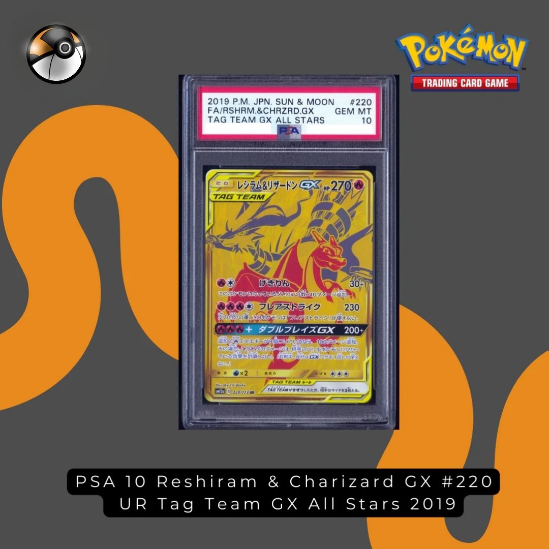 PSA 10 Reshiram & Charizard GX #220 Tag Team GX All Stars 2019